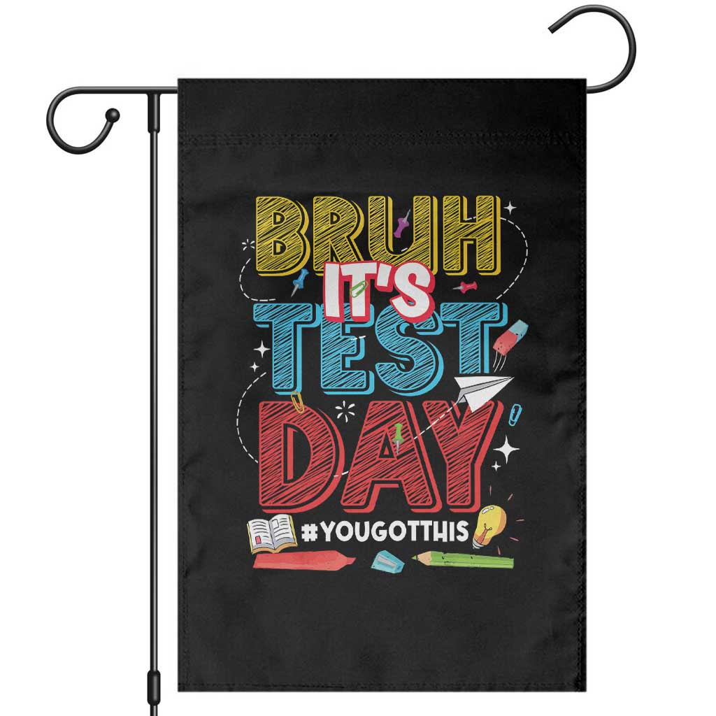Bruh Test Day Garden Flag You Got This Testing Motivational Teacher TS10 Black Print Your Wear