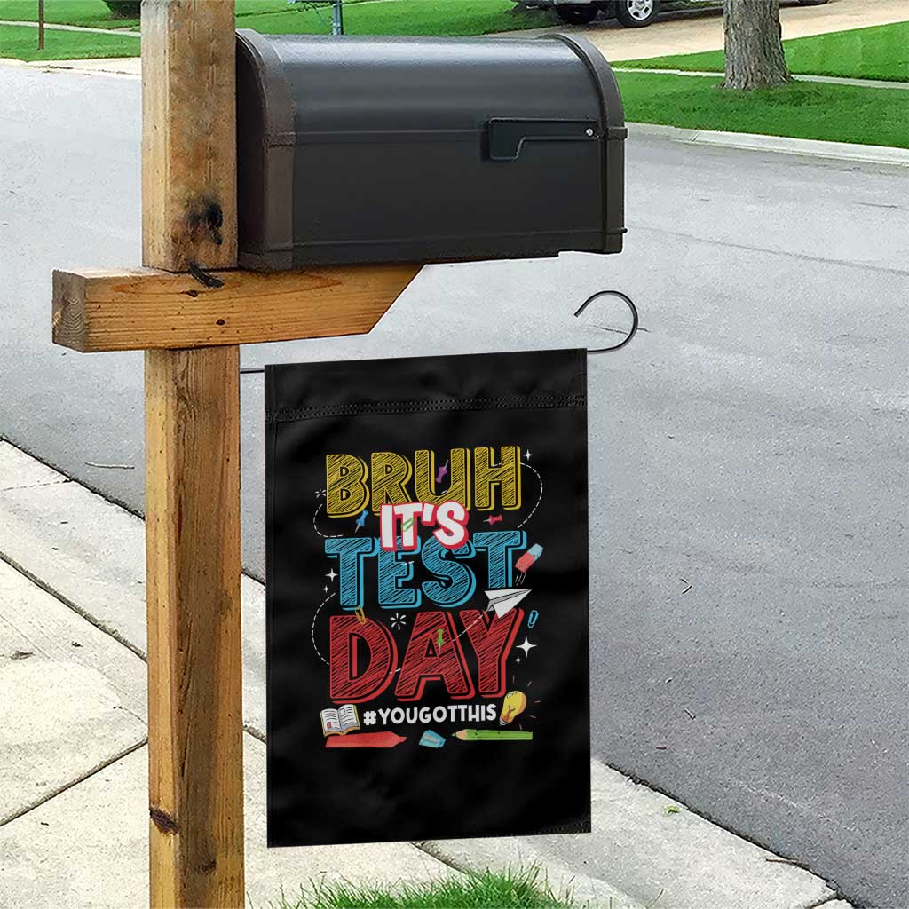 Bruh Test Day Garden Flag You Got This Testing Motivational Teacher TS10 Print Your Wear