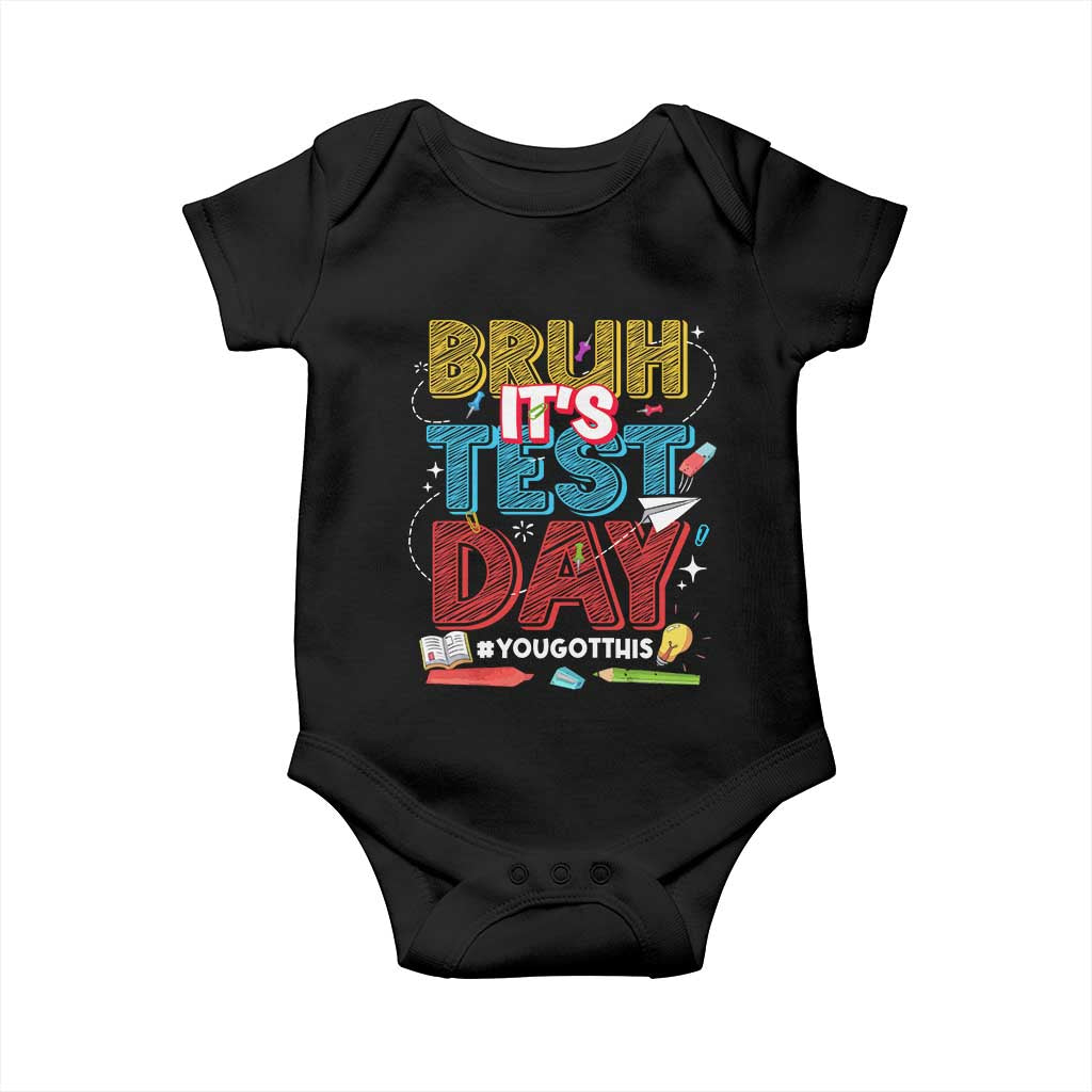 Bruh Test Day Baby Onesie You Got This Testing Motivational Teacher TS10 Black Print Your Wear