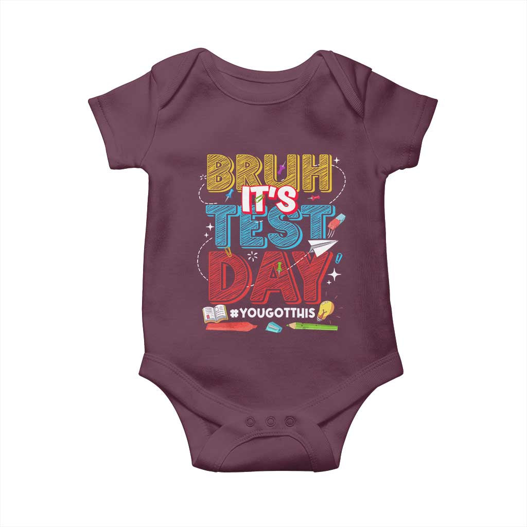 Bruh Test Day Baby Onesie You Got This Testing Motivational Teacher TS10 Maroon Print Your Wear
