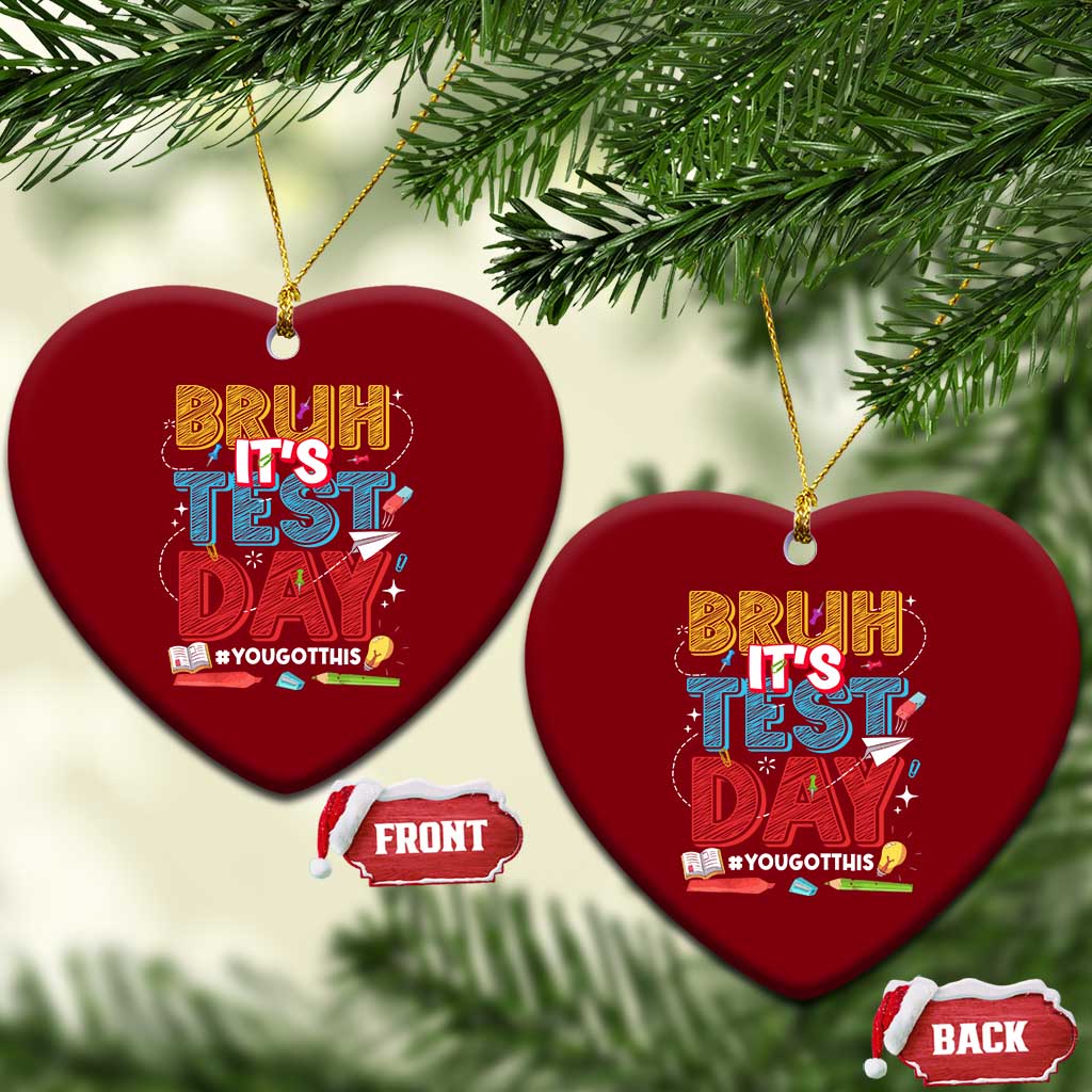 Bruh Test Day Ceramic Ornament You Got This Testing Motivational Teacher TS10 Print Your Wear