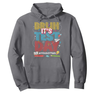Bruh Test Day Hoodie You Got This Testing Motivational Teacher TS10 Charcoal Print Your Wear