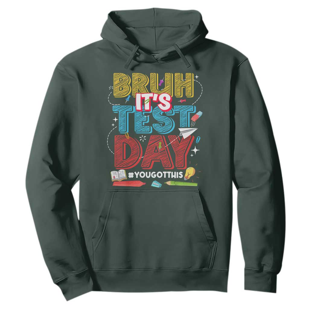 Bruh Test Day Hoodie You Got This Testing Motivational Teacher TS10 Dark Forest Green Print Your Wear