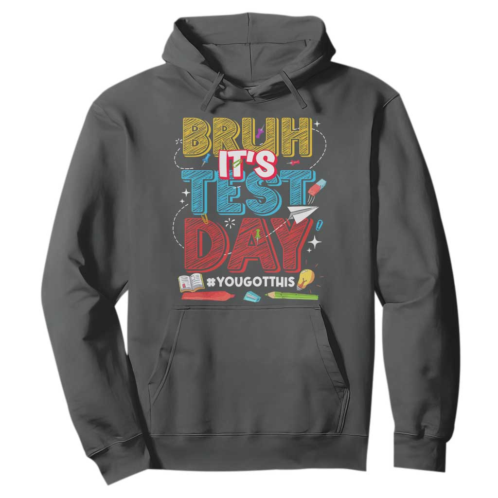 Bruh Test Day Hoodie You Got This Testing Motivational Teacher TS10 Dark Heather Print Your Wear