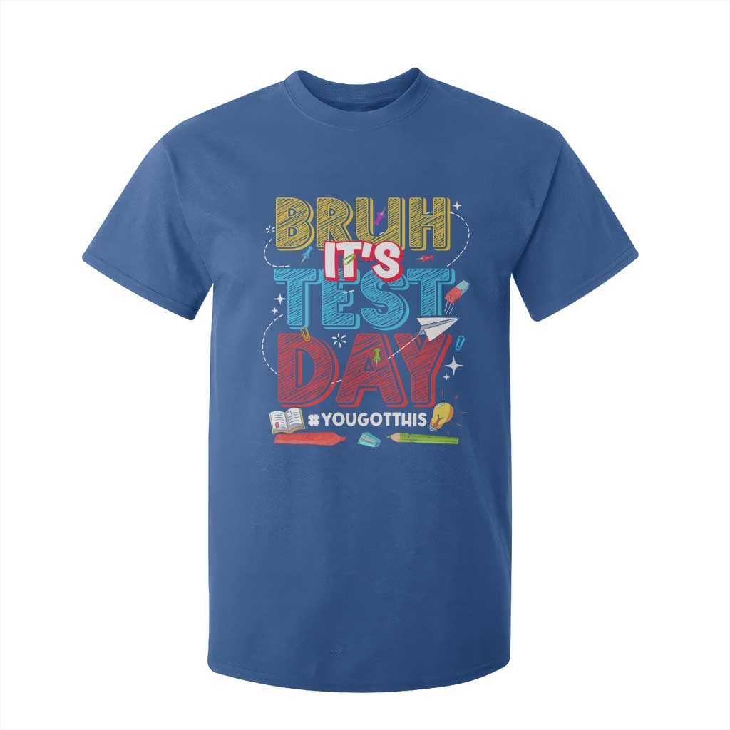 Bruh Test Day T Shirt For Kid You Got This Testing Motivational Teacher TS10 Royal Blue Print Your Wear