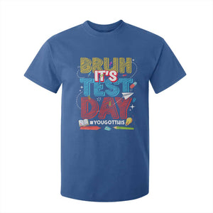 Bruh Test Day T Shirt For Kid You Got This Testing Motivational Teacher TS10 Royal Blue Print Your Wear