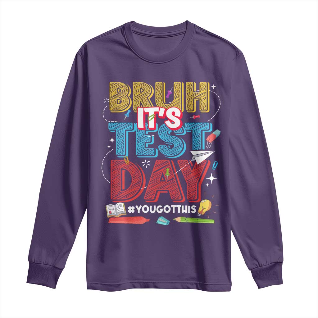 Bruh Test Day Long Sleeve Shirt You Got This Testing Motivational Teacher TS10 Purple Print Your Wear