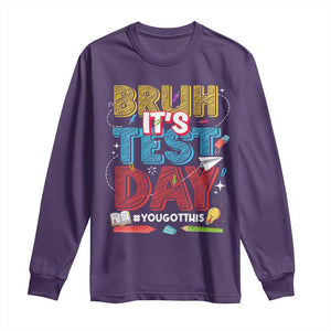 Bruh Test Day Long Sleeve Shirt You Got This Testing Motivational Teacher TS10 Purple Print Your Wear