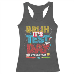 Bruh Test Day Racerback Tank Top You Got This Testing Motivational Teacher TS10 Dark Heather Print Your Wear