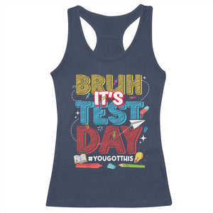 Bruh Test Day Racerback Tank Top You Got This Testing Motivational Teacher TS10 Navy Print Your Wear