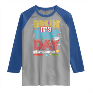 Bruh Test Day Raglan Shirt You Got This Testing Motivational Teacher TS10 Sport Gray Royal Print Your Wear