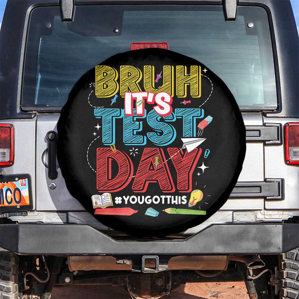 Bruh Test Day Spare Tire Cover You Got This Testing Motivational Teacher TS10 No hole Black Print Your Wear