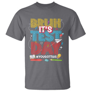 Bruh Test Day T Shirt You Got This Testing Motivational Teacher TS10 Charcoal Print Your Wear
