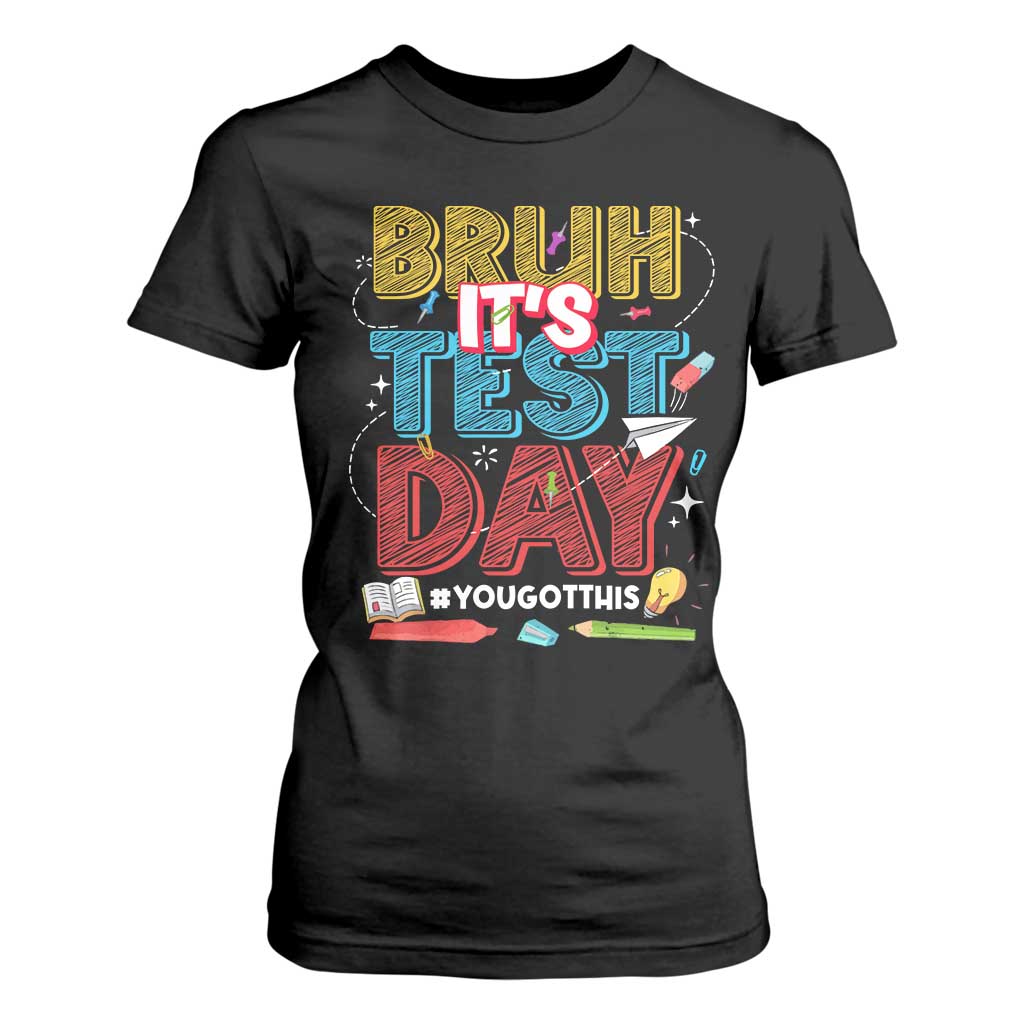 Bruh Test Day T Shirt For Women You Got This Testing Motivational Teacher TS10 Black Print Your Wear