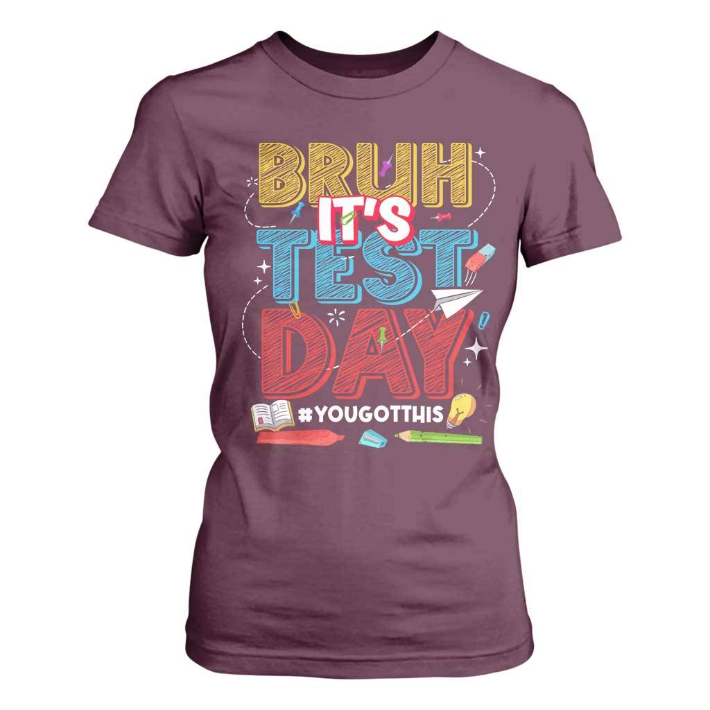 Bruh Test Day T Shirt For Women You Got This Testing Motivational Teacher TS10 Maroon Print Your Wear