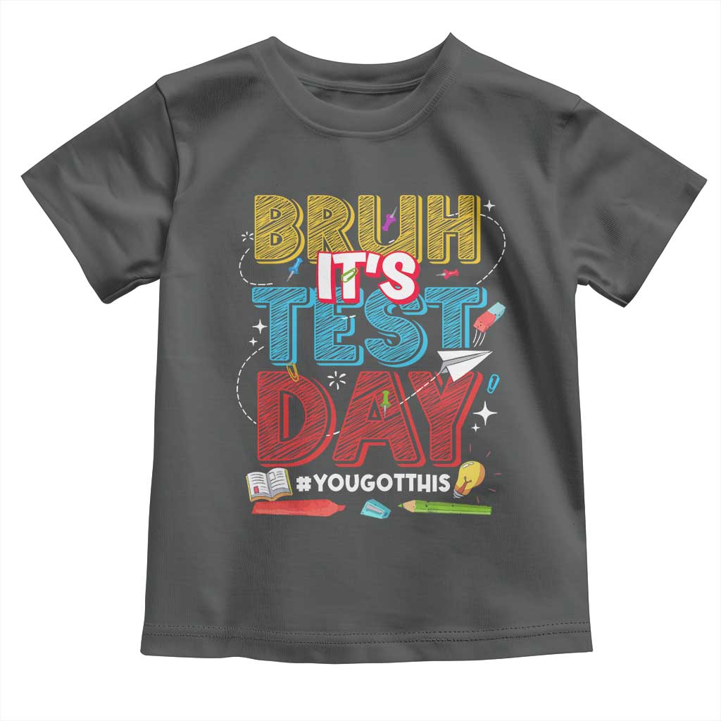 Bruh Test Day Toddler T Shirt You Got This Testing Motivational Teacher TS10 Dark Heather Print Your Wear