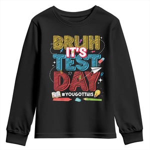 Bruh Test Day Youth Sweatshirt You Got This Testing Motivational Teacher TS10 Black Print Your Wear