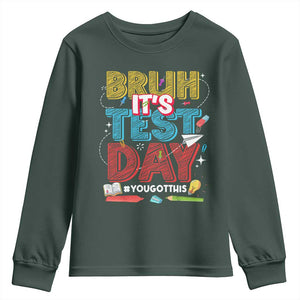 Bruh Test Day Youth Sweatshirt You Got This Testing Motivational Teacher TS10 Dark Forest Green Print Your Wear
