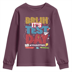 Bruh Test Day Youth Sweatshirt You Got This Testing Motivational Teacher TS10 Maroon Print Your Wear