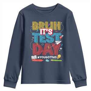 Bruh Test Day Youth Sweatshirt You Got This Testing Motivational Teacher TS10 Navy Print Your Wear