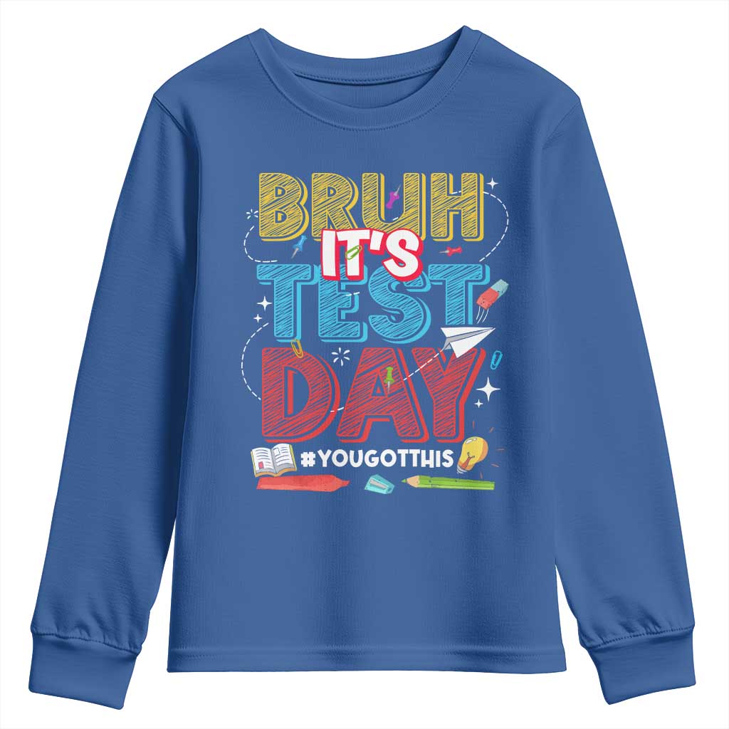 Bruh Test Day Youth Sweatshirt You Got This Testing Motivational Teacher TS10 Royal Blue Print Your Wear