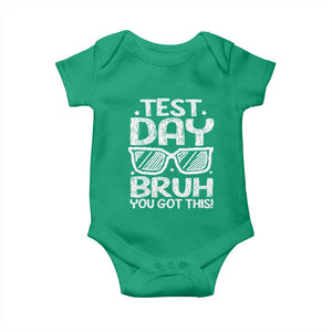 Test Day Bruh Baby Onesie You Got This Testing Motivational Sunglasses Teacher TS10 Irish Green Print Your Wear
