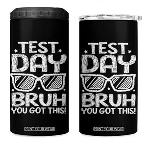 Test Day Bruh 4 in 1 Can Cooler Tumbler You Got This Testing Motivational Sunglasses Teacher TS10 One Size: 16 oz Black Print Your Wear