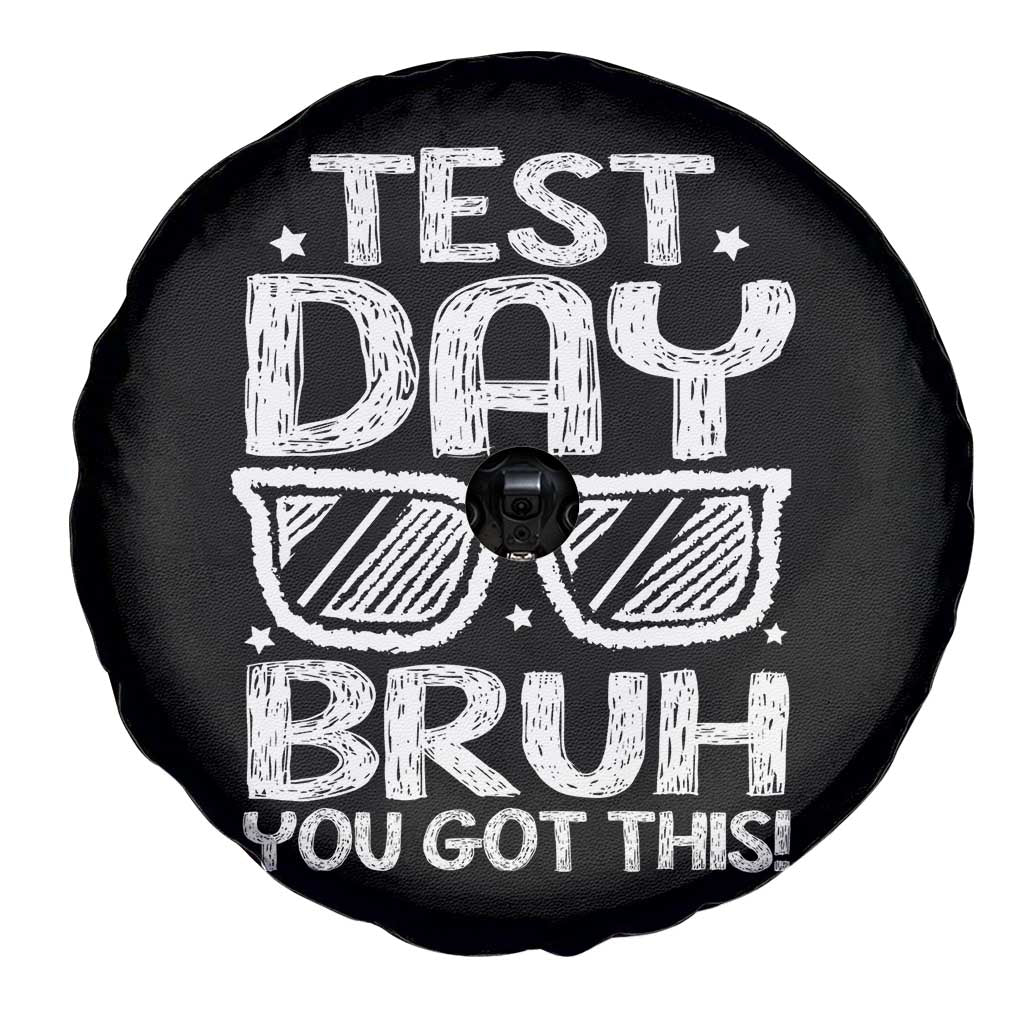 Test Day Bruh Spare Tire Cover You Got This Testing Motivational Sunglasses Teacher TS10 Print Your Wear