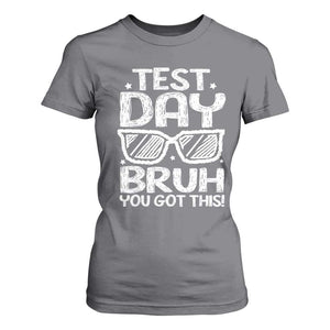 Test Day Bruh T Shirt For Women You Got This Testing Motivational Sunglasses Teacher TS10 Charcoal Print Your Wear