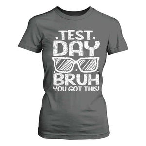 Test Day Bruh T Shirt For Women You Got This Testing Motivational Sunglasses Teacher TS10 Dark Heather Print Your Wear