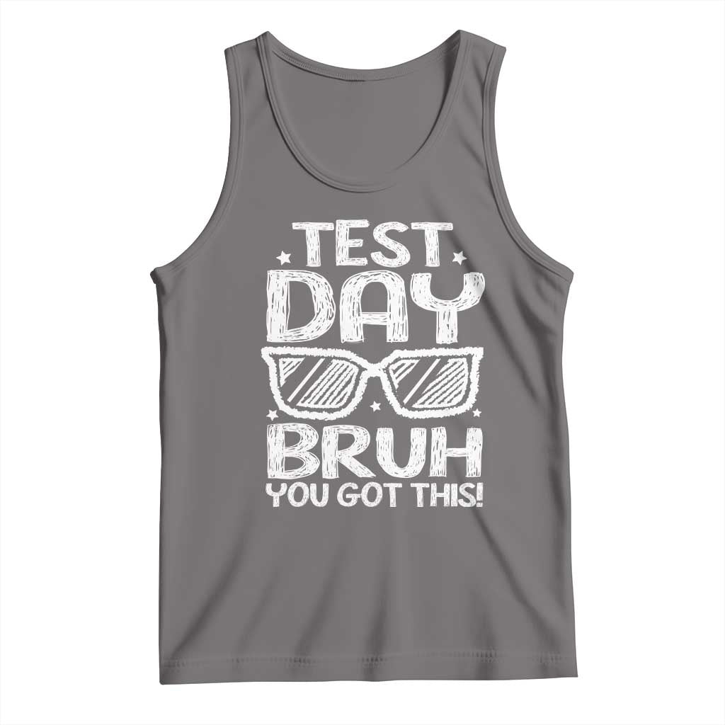 Test Day Bruh Tank Top You Got This Testing Motivational Sunglasses Teacher TS10 Deep Heather Print Your Wear