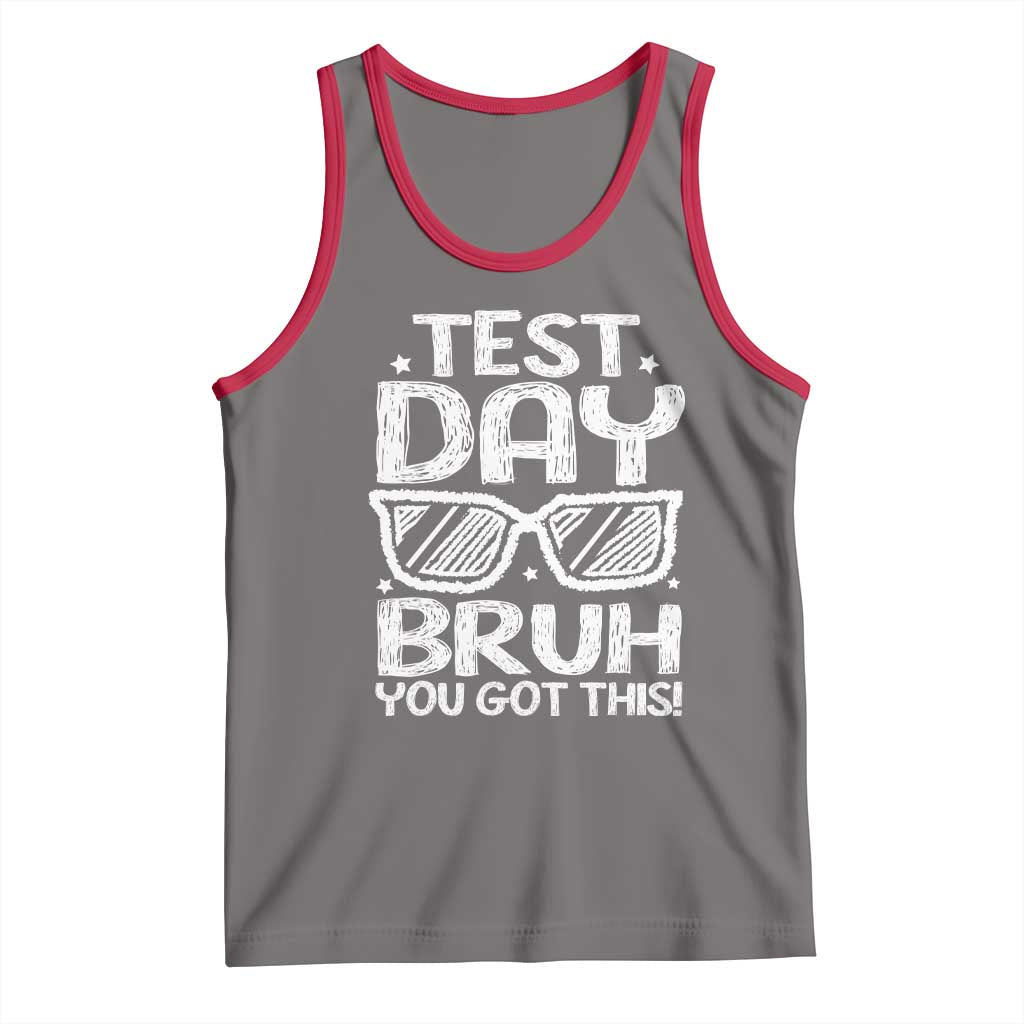 Test Day Bruh Tank Top You Got This Testing Motivational Sunglasses Teacher TS10 Deep Heather Red Print Your Wear