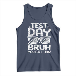 Test Day Bruh Tank Top You Got This Testing Motivational Sunglasses Teacher TS10 Navy Print Your Wear