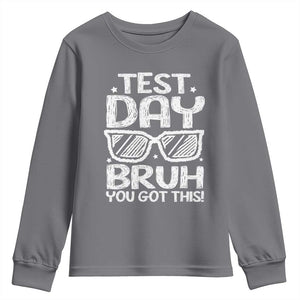 Test Day Bruh Youth Sweatshirt You Got This Testing Motivational Sunglasses Teacher TS10 Charcoal Print Your Wear