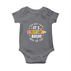 Test Day Bruh Baby Onesie You Got This Rock The Test Teacher TS10 Charcoal Print Your Wear