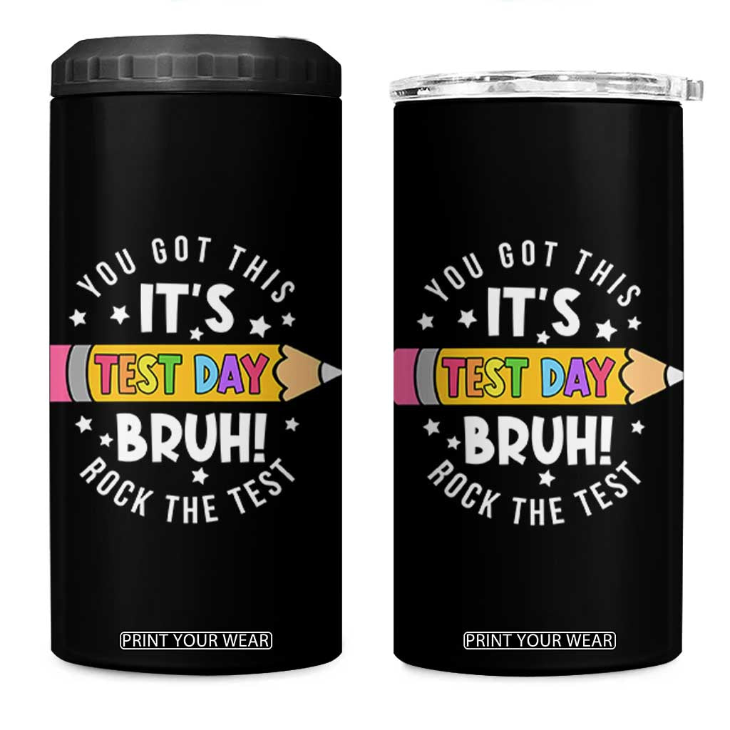 Test Day Bruh 4 in 1 Can Cooler Tumbler You Got This Rock The Test Teacher TS10 One Size: 16 oz Black Print Your Wear
