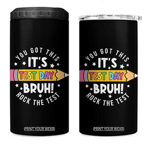 Test Day Bruh 4 in 1 Can Cooler Tumbler You Got This Rock The Test Teacher TS10 One Size: 16 oz Black Print Your Wear