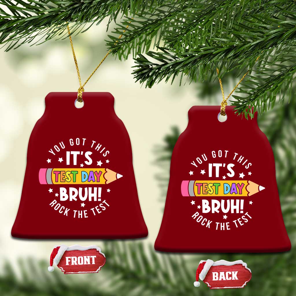 Test Day Bruh Ceramic Ornament You Got This Rock The Test Teacher TS10 Print Your Wear