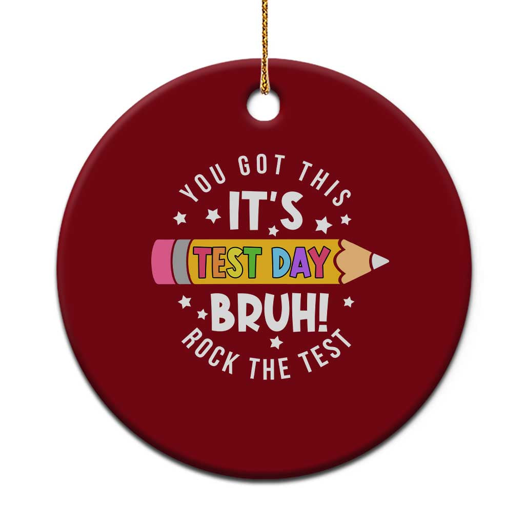 Test Day Bruh Ceramic Ornament You Got This Rock The Test Teacher TS10 1pc Red Print Your Wear