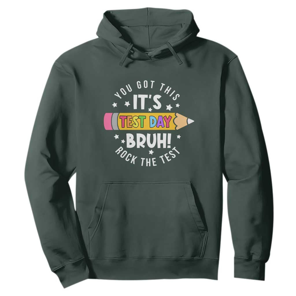 Test Day Bruh Hoodie You Got This Rock The Test Teacher TS10 Dark Forest Green Print Your Wear