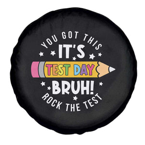 Test Day Bruh Spare Tire Cover You Got This Rock The Test Teacher TS10 Print Your Wear