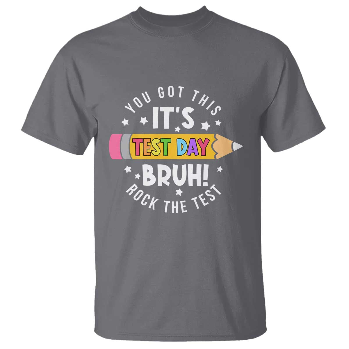 Test Day Bruh T Shirt You Got This Rock The Test Teacher TS10 Charcoal Print Your Wear
