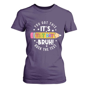 Test Day Bruh T Shirt For Women You Got This Rock The Test Teacher TS10 Purple Print Your Wear