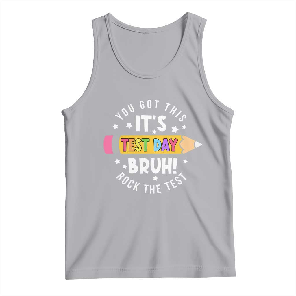 Test Day Bruh Tank Top You Got This Rock The Test Teacher TS10 Athletic Heather Print Your Wear