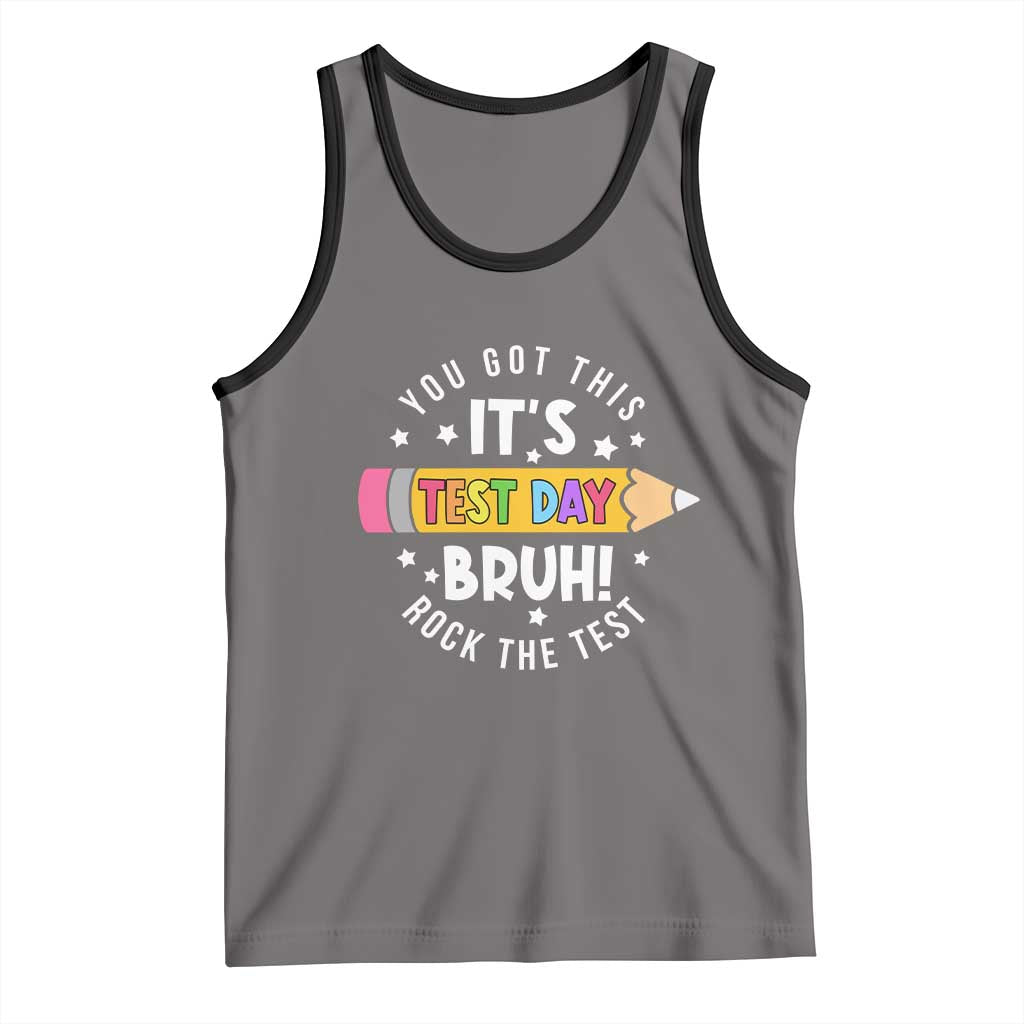 Test Day Bruh Tank Top You Got This Rock The Test Teacher TS10 Deep Heather Black Print Your Wear