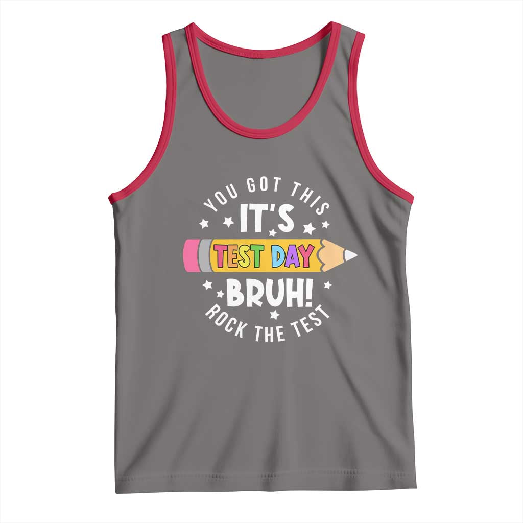 Test Day Bruh Tank Top You Got This Rock The Test Teacher TS10 Deep Heather Red Print Your Wear