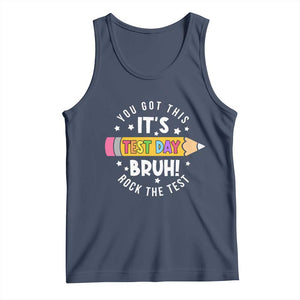 Test Day Bruh Tank Top You Got This Rock The Test Teacher TS10 Navy Print Your Wear