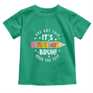 Test Day Bruh Toddler T Shirt You Got This Rock The Test Teacher TS10 Irish Green Print Your Wear