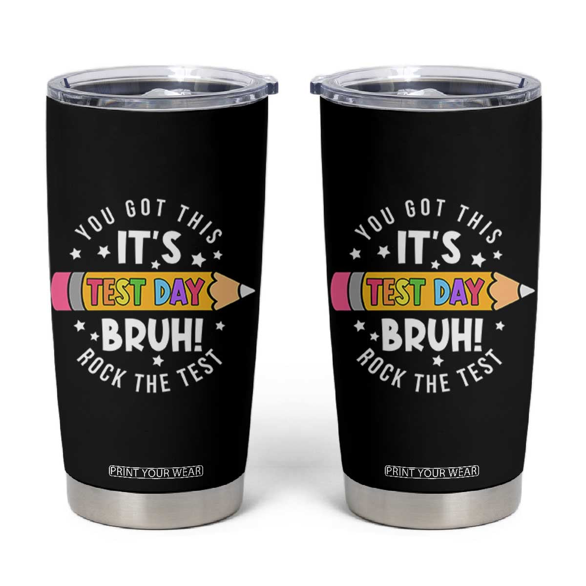 Test Day Bruh Tumbler Cup You Got This Rock The Test Teacher TS10 Black Print Your Wear