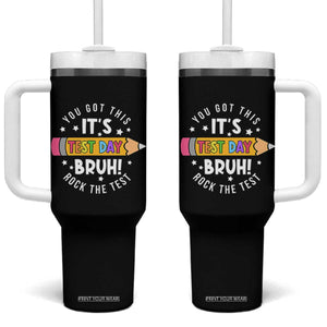 Test Day Bruh Tumbler With Handle You Got This Rock The Test Teacher TS10 One Size: 40 oz Black Print Your Wear